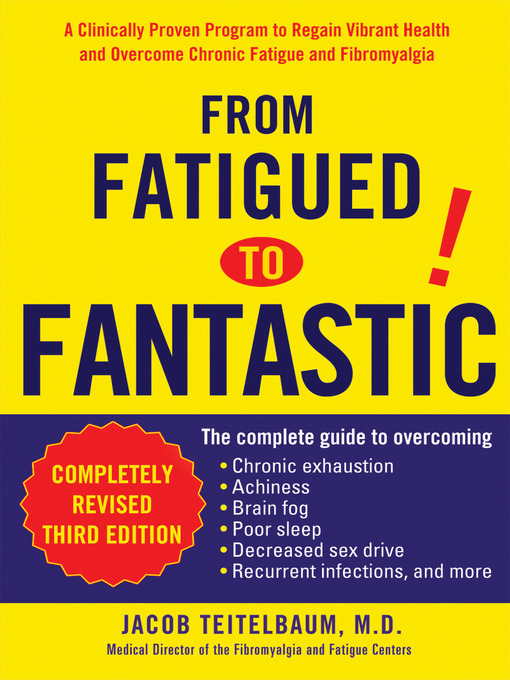 Title details for From Fatigued to Fantastic by Jacob Teitelbaum M.D. - Available